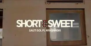 Short N Sweet – Song by Sauti Sol